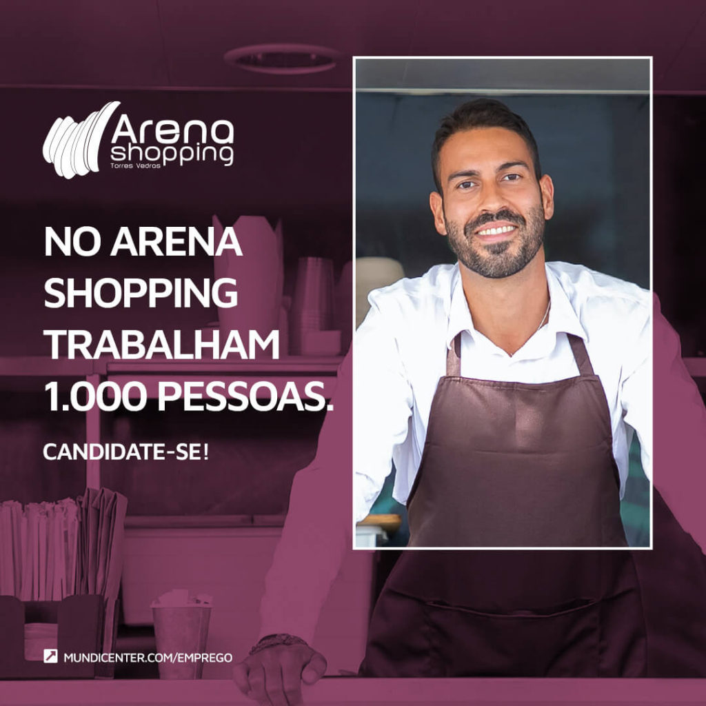 As lojas do Arena Shopping estão a recrutar